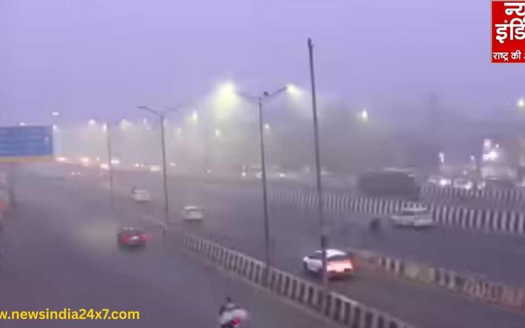 दिल्ली-NCR में छाया भयंकर कोहरा; UP-MP में कोल्ड डे, सड़कों पर यातायात प्रभावित