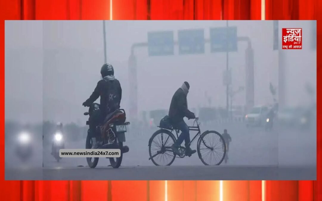 UP में घने कोहरे और शीतलहर का अलर्ट, 1 फरवरी से बारिश से बढ़ेगी ठंड